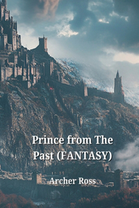 Prince from The Past (FANTASY)