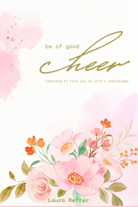 Be of Good Cheer
