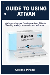 Guide to Using Ativan