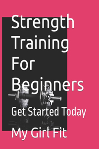 Strength Training For Beginners