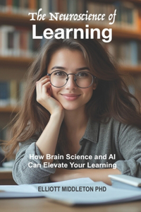 The Neuroscience of Learning