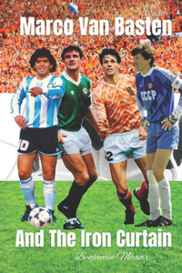 Marco Van Basten and The Iron Curtain