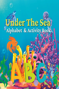 Under The Sea Alphabet & Activity Book