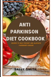 Anti Parkinson Diet Cookbook
