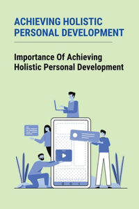 Achieving Holistic Personal Development