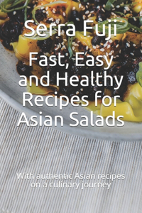 Fast, Easy and Healthy Recipes for Asian Salads