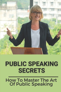 Public Speaking Secrets