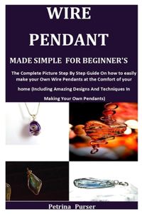 Wire Pendant Made Simple for Beginner's