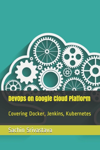 DevOps on Google Cloud Platform