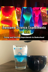 Awesome Science Experiments for Kids