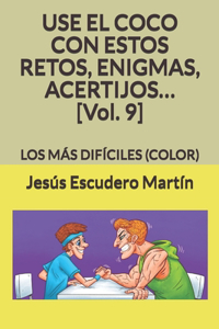 USE EL COCO CON ESTOS RETOS, ENIGMAS, ACERTIJOS... [Vol. 9]