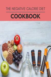 The Negative Calorie Diet Cookbook