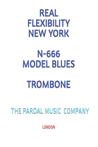 Real Flexibility New York N-666 Model Blues Trombone