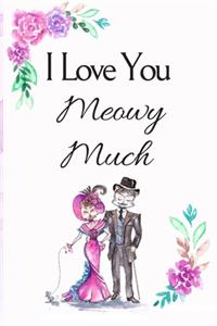 I Love You Meowy Much
