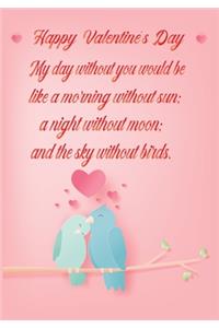 Happy Valentine's day my day without you