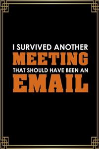 I Survived Another Meeting That Should Have Been An Email