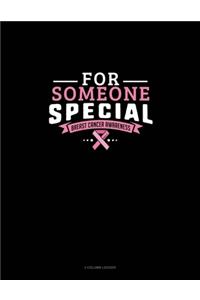 For Someone Special Breast Cancer Awareness