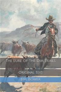 The Lure of the Dim Trails