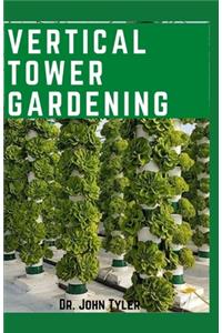 Vertical Tower Gardening