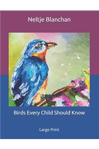 Birds Every Child Should Know