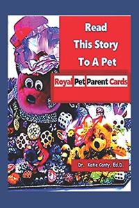 Read This Story to A Pet Royal Pet Parent Cards