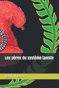 Les pères du système taoiste