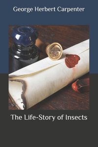 The Life-Story of Insects