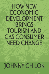 How New Economic Development Brings Tourism and Gas Consumer Need Change