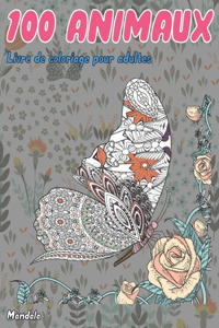Livre de coloriage pour adultes - Mandala - 100 animaux