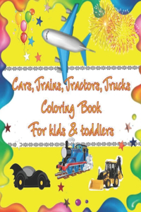 Cars, Trains, Tractors, Trucks coloring book for kids and toddlers