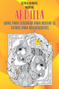 Libro para colorear para aliviar el estrés para adolescentes - Letra grande - Animal - Ardilla