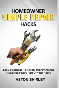 Homeowner Simple Repair Hacks