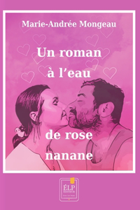 Un roman à l'eau de rose nanane