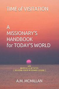 TIME OF VISITATION A MISSIONARY'S HANDBOOK for TODAY'S WORLD
