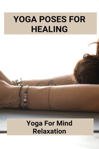 Yoga Poses For Healing