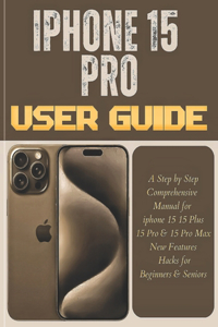 Iphone 15 Pro User Guide