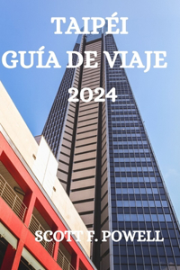 Taipéi Guía de Viaje 2024