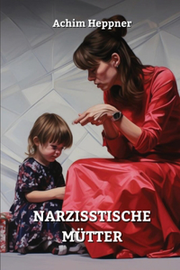 Narzisstische Mütter