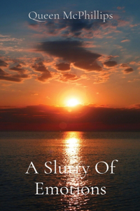 Slurry Of Emotions
