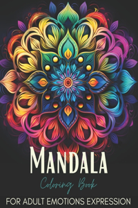 Mandala Coloring Book for Adult Emotions Expression