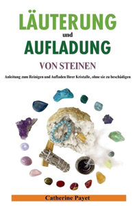 REINIGUNG und AUFLADUNG VON STEINEN