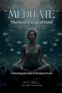 Meditate The Second Stage of Grief