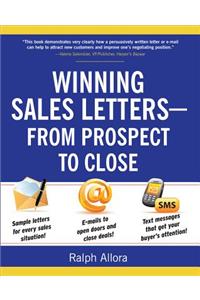 Winning Sales Letters From Prospect to Close