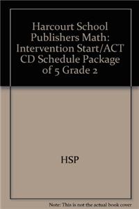 Harcourt School Publishers Math: Intervention Start/ACT CD Schedule Package of 5 Grade 2