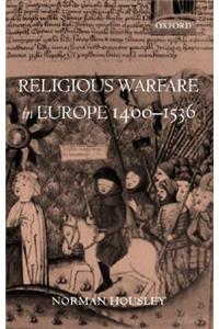 Religious Warfare in Europe 1400-1536