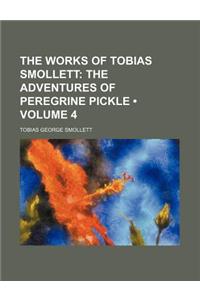 The Works of Tobias Smollett (Volume 4); The Adventures of Peregrine Pickle