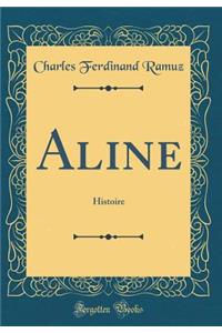 Aline: Histoire (Classic Reprint)