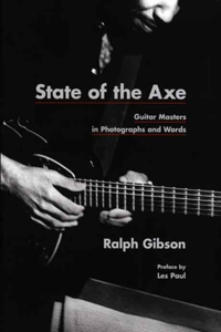 State of the Axe: Guitar Masters in Photographs and Words