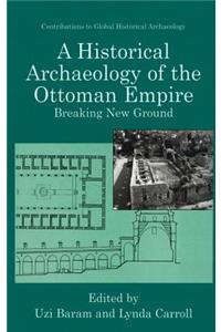 Historical Archaeology of the Ottoman Empire
