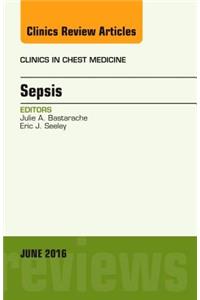 Sepsis, an Issue of Clinics in Chest Medicine